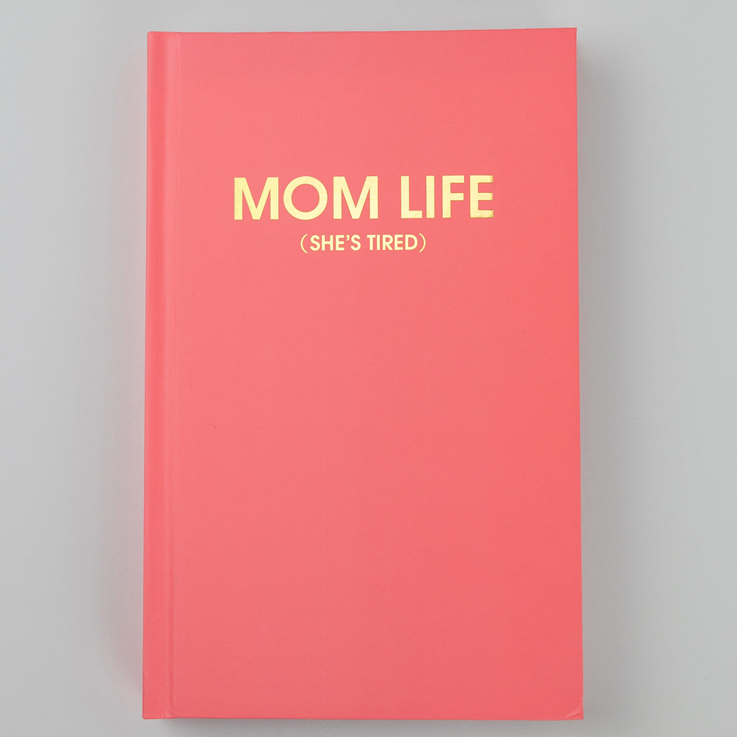 Mom Life (she's tired) - Flamingo Pink Hardcover Journal