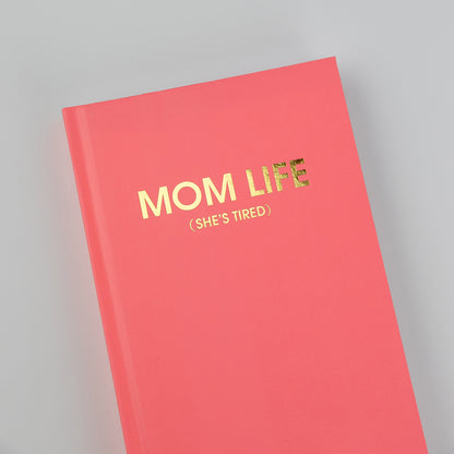 Mom Life (she's tired) - Flamingo Pink Hardcover Journal