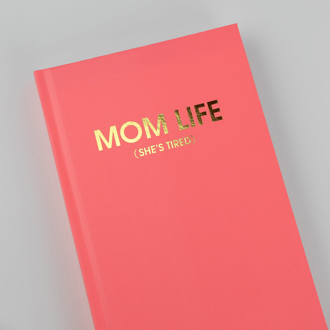 Mom Life (she's tired) - Flamingo Pink Hardcover Journal