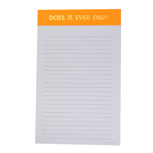 Does It Ever End? - Lined Notepad