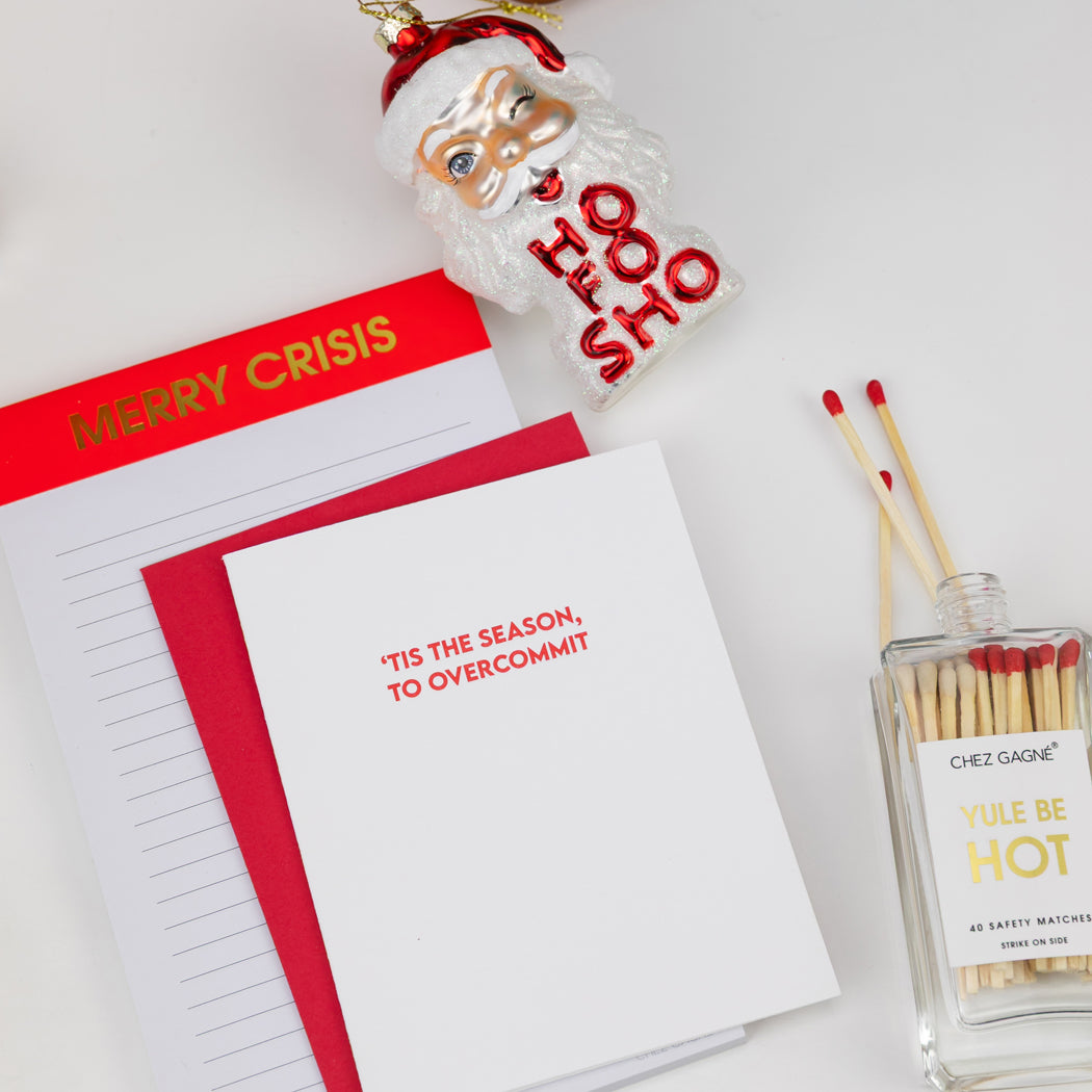 Tis The Season To Overcommit - Holiday Letterpress Card