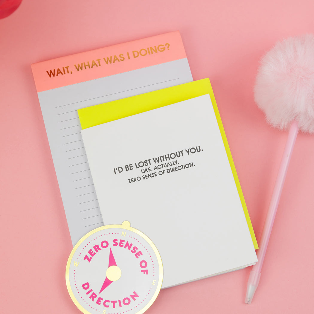 I’d Be Lost Without You. Like, Actually. No Sense of Direction. - Letterpress Card