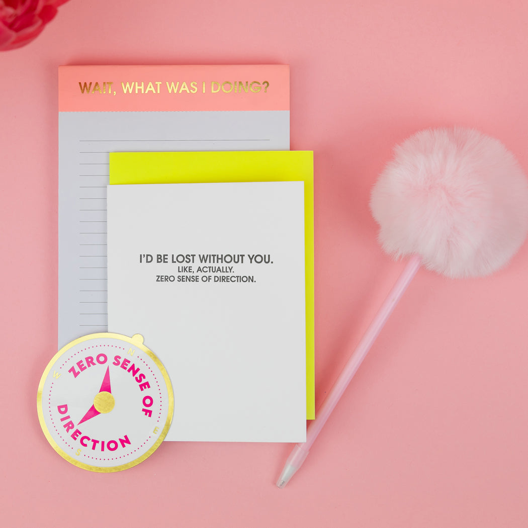 I’d Be Lost Without You. Like, Actually. No Sense of Direction. - Letterpress Card