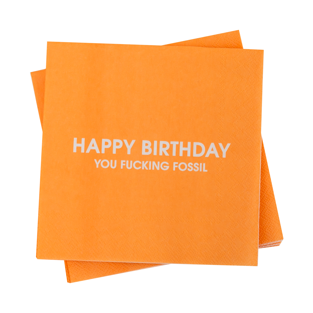 Happy Birthday You Fucking Fossil - Cocktail Napkins