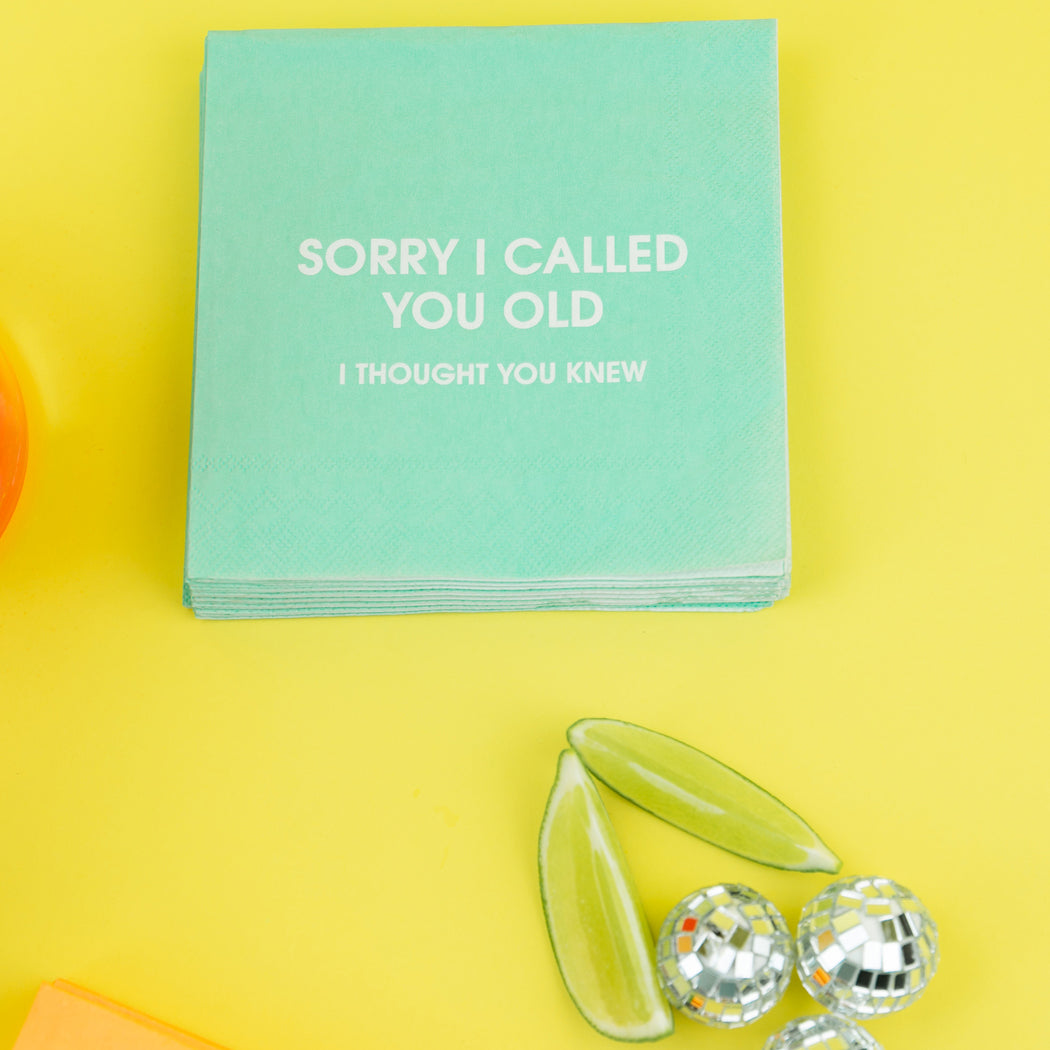 Sorry I Called You Old - Cocktail Napkins