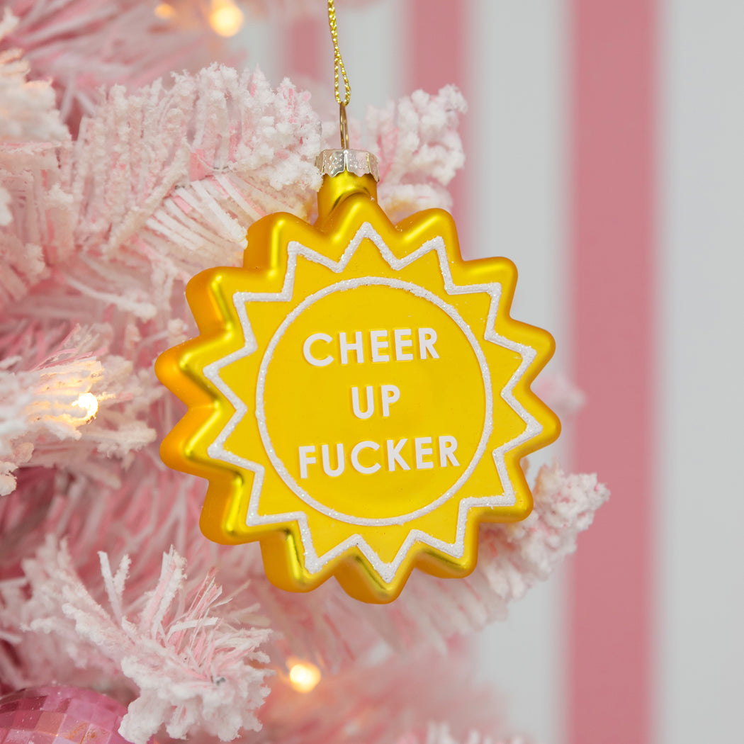 Cheer Up Fucker - Sun - Glass Ornament