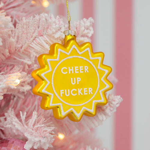 Cheer Up Fucker - Sun - Glass Ornament