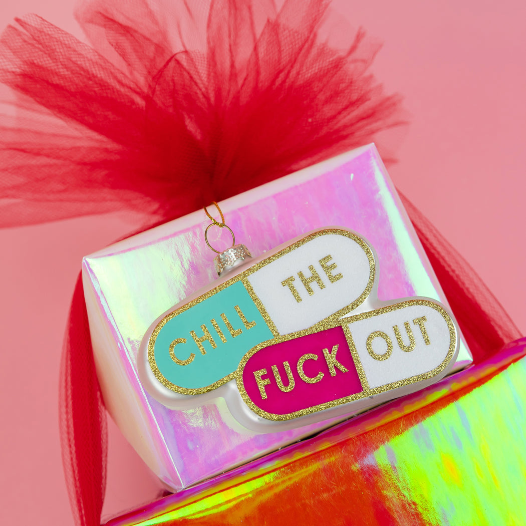 Chill The Fuck Out  - Pill Shape - Glass Holiday Ornament