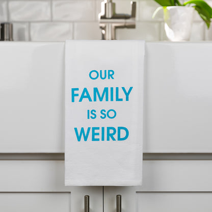 Our Family Is So Weird - Tea Towels