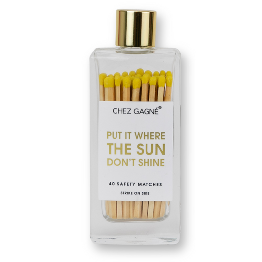 Put It Where The Sun Don't Shine - Glass Bottle Safety Matches