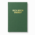 Rich Bitch Energy - Hardcover Daily Journal - Hystar Emerald