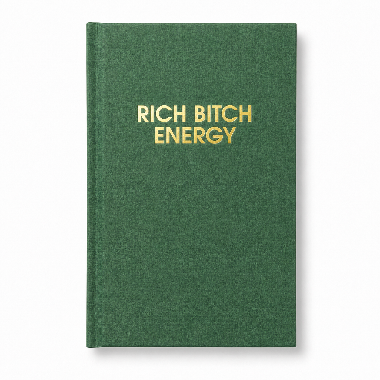 Rich Bitch Energy - Hardcover Daily Journal - Hystar Emerald
