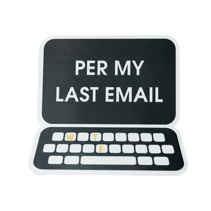 Per my Last Email - Vinyl Sticker