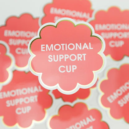 Emotional Support Cup - Vinyl Sticker