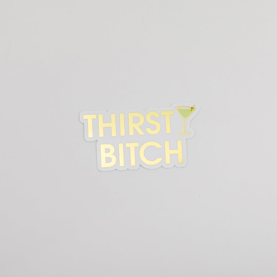 Thirsty Bitch - Martini -  Vinyl Sticker
