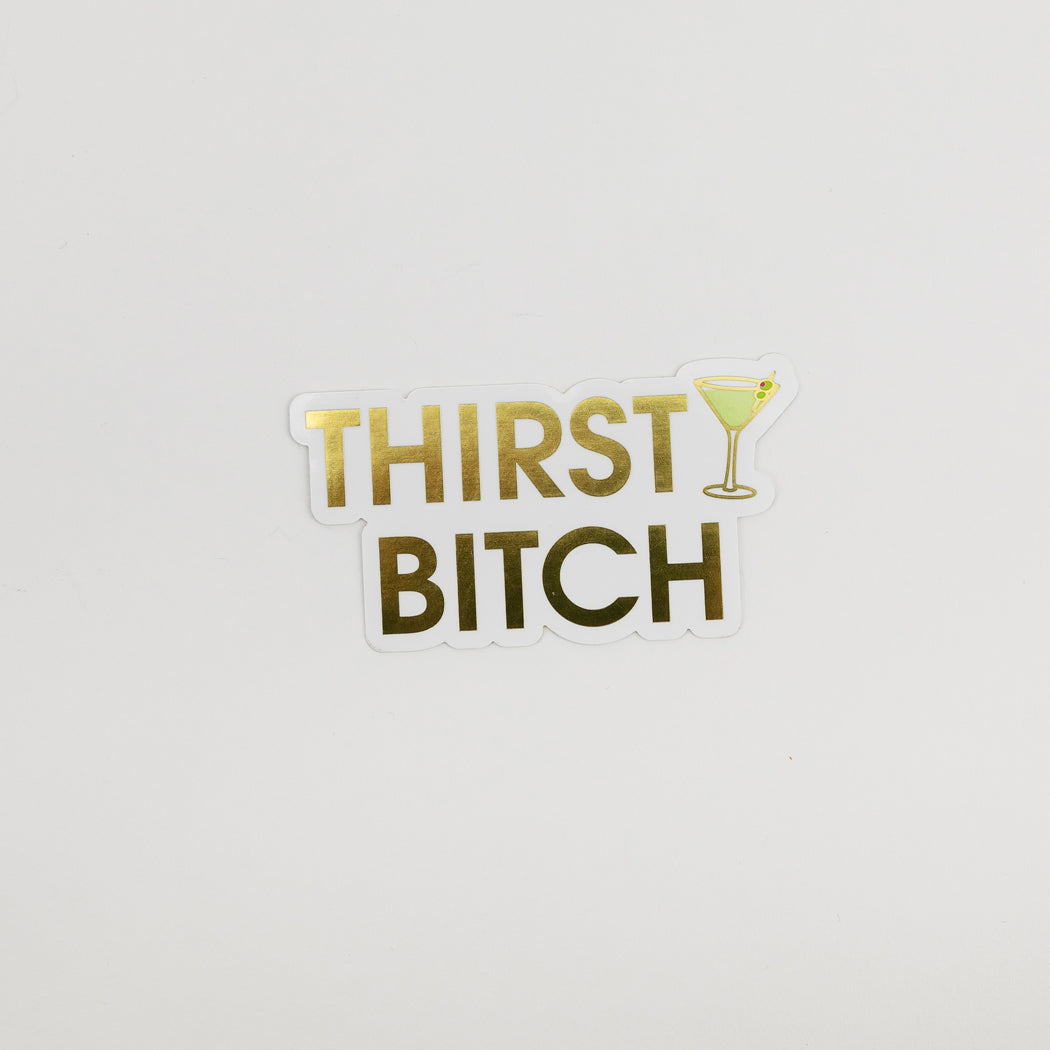 Thirsty Bitch - Martini -  Vinyl Sticker