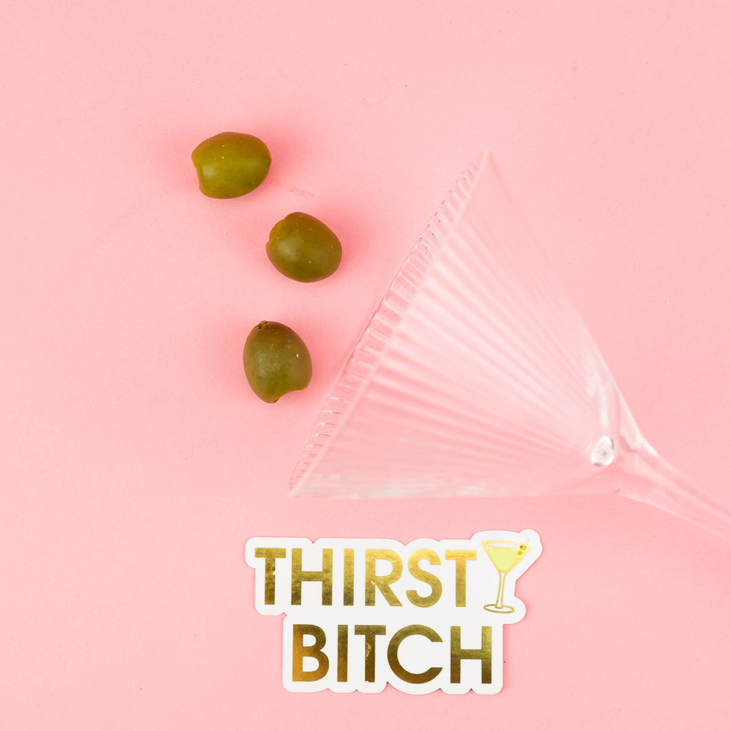 Thirsty Bitch - Martini -  Vinyl Sticker