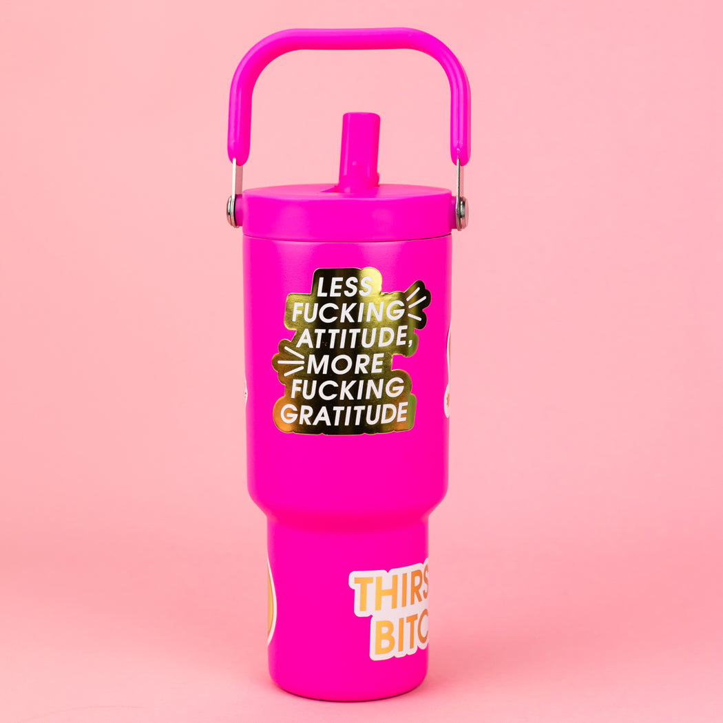 Less Fucking Attitude, More Fucking Gratitude - Gold Vinyl Sticker