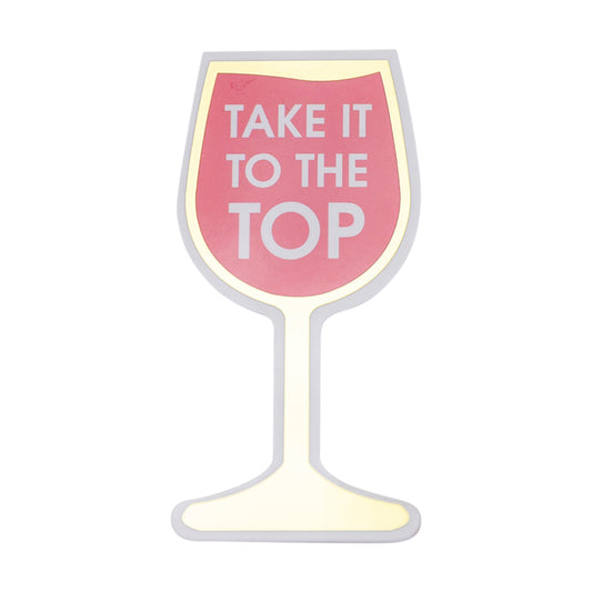 Take It To The Top - Vinyl Sticker