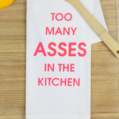 Too Many Asses In The Kitchen  - Tea Towels