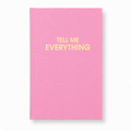 Tell Me Everything - Hardcover Daily Journal - Neon Peony