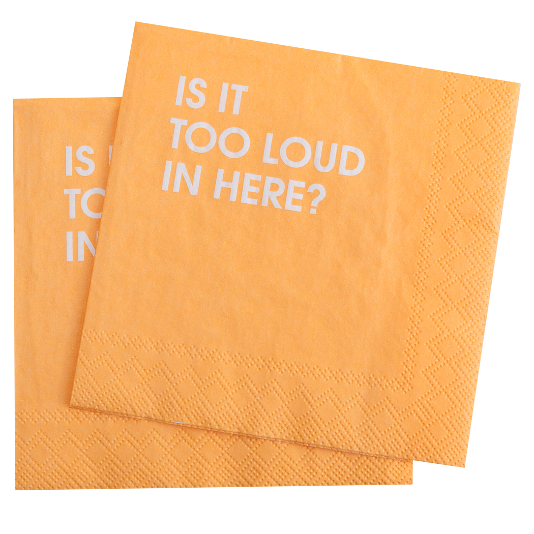 Is It Too Loud In Here? - Cocktail Napkins