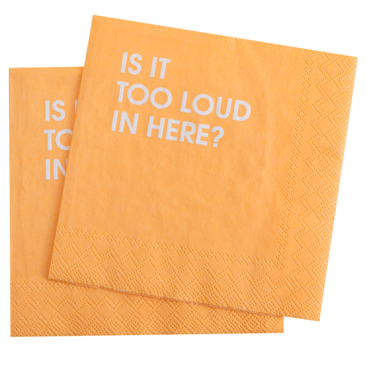 Is It Too Loud In Here? - Cocktail Napkins