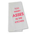 Too Many Asses In The Kitchen  - Tea Towels
