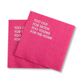 Too Old For Tiktok, Too Young For The Home  - Cocktail Napkins