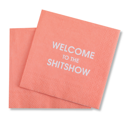 Welcome to the Shitshow - Cocktail Napkins