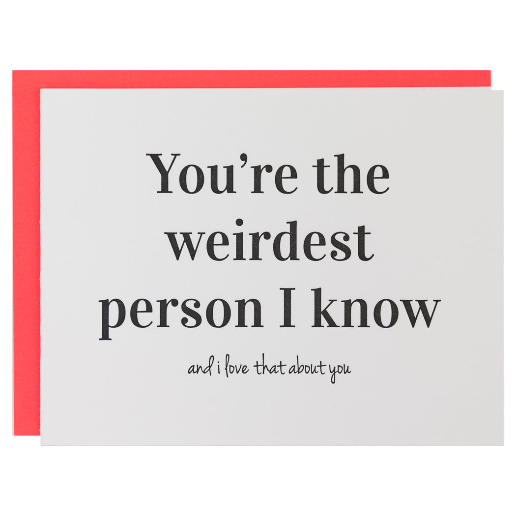 Weirdest Person I Know - Letterpress Card