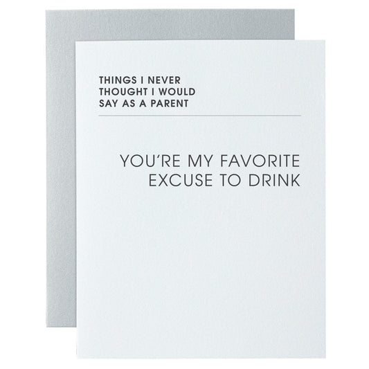 You're My Favorite Excuse to Drink Letterpress Card