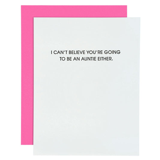 Can't Believe Auntie Letterpress Card