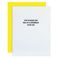 Hell of a Difference In My Life - Letterpress Card