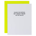 Thanks For Keeping My Crazy Train on the Tracks - Letterpress Card