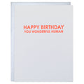 Happy Birthday You Wonderful Human - Letterpress Card