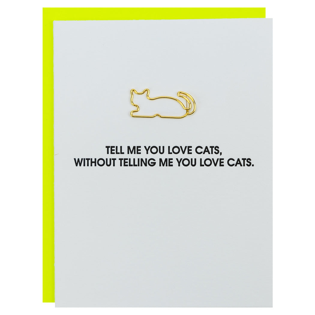 Tell Me You Love Cats Without Telling Me You Love Cats - Cat Paper Clip Letterpress Card