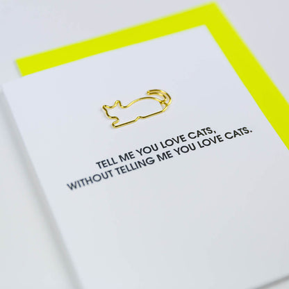 Tell Me You Love Cats Without Telling Me You Love Cats - Cat Paper Clip Letterpress Card