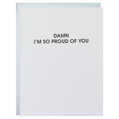 Damn I'm So Proud Of You - Letterpress Card