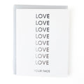 Love Your Face - Letterpress Card