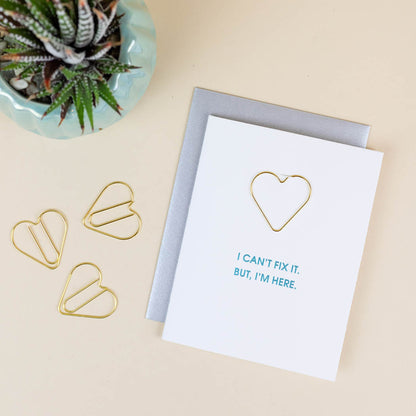 I Can't Fix It But I'm Here - Paper Clip Letterpress Card