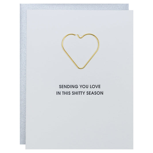 Sending You Love in this Shitty Season -  Heart Paper Clip Letterpress Card