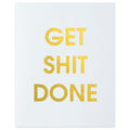 Get Shit Done Letterpress Art Print