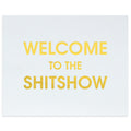 Welcome to the Shitshow Letterpress Art Print