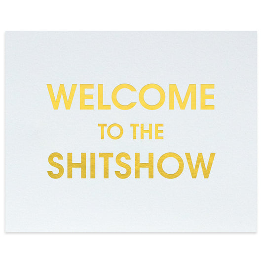 Welcome to the Shitshow Letterpress Art Print