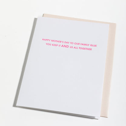 Happy Mother's Day To Our Family Glue -  Letterpress Card