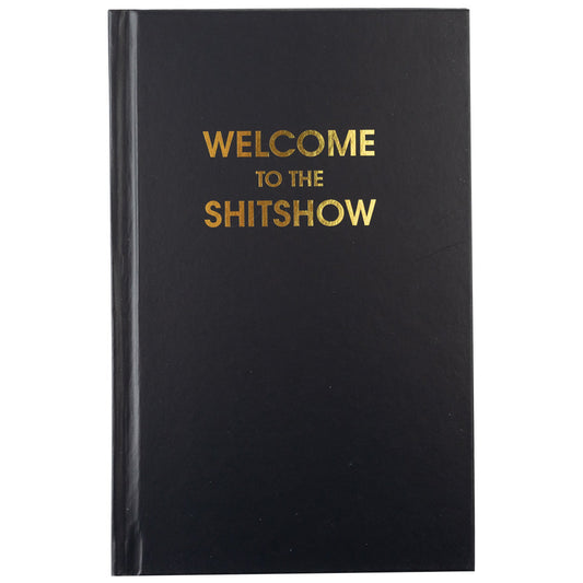 Welcome to the Shitshow - Black Hardcover Journal