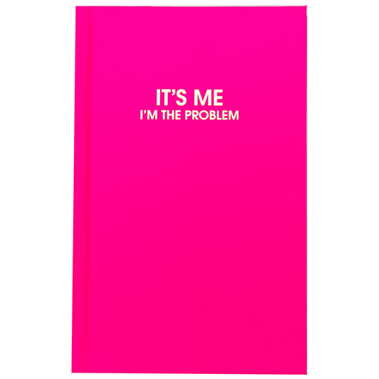 It's Me. I'm The Problem - Cosmopolitan Pink Hardcover Journal