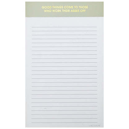 Good Things Come To Those Who Work Their Asses Off- Lined Notepad