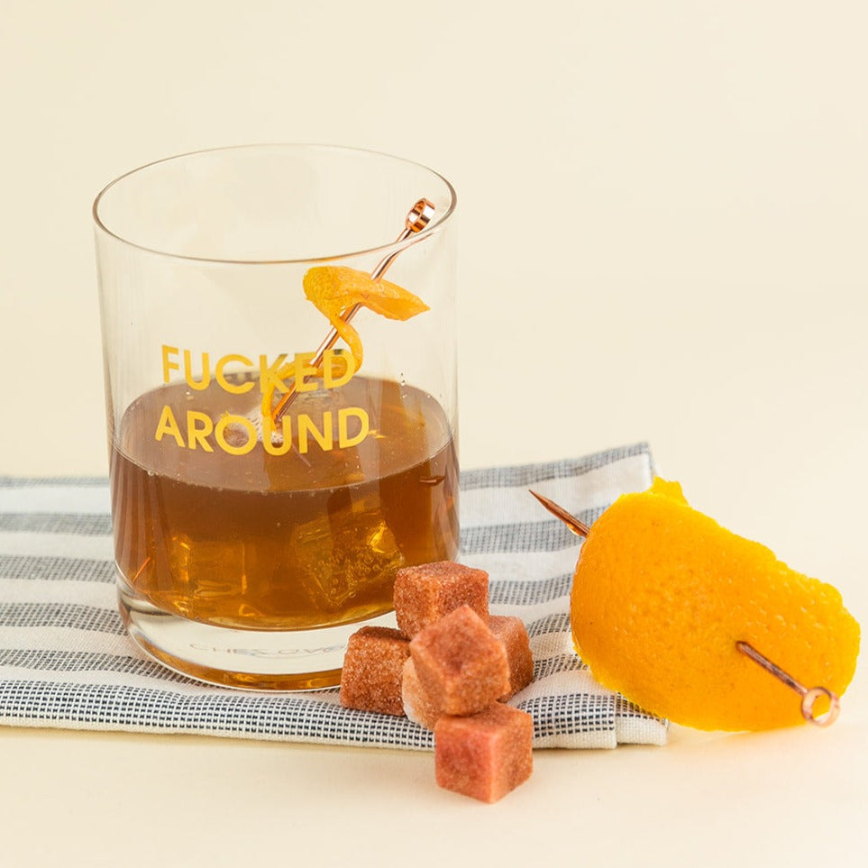 Fucked Around. Found Out. - Rocks Glass